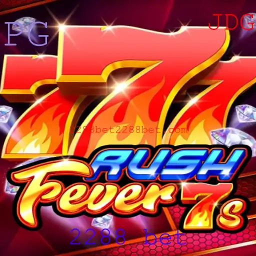 RushFever7s: Descubra o Empolgante Mundo das Apostas com 2288 Bet